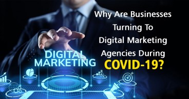 Why are Businesses Turning to Digital Marketing Agencies during COVID-19?