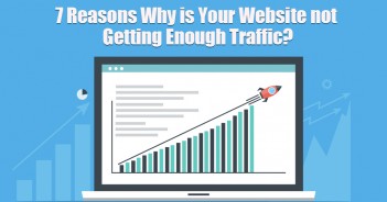 7 Reasons Why is Your Website not Getting Enough Traffic?