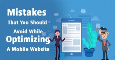 Mistakes That You Should Avoid While Optimizing A Mobile Website